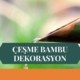 ÇEŞME BAMBU DEKORASYON, BAMBU DEKORASYON ÇEŞME, YAPAY BAMBU DEKORASYON ÇEŞME, ÇEŞME HASIR BAMBU DEKORASYON, HASIR BAMBU DEKORASYON ÇEŞME, ÇEŞME YAPAY BAMBU DEKORASYON, ÇEŞME BAMBU EV DEKORASYON, BAMBU EV DEKORASYON ÇEŞME